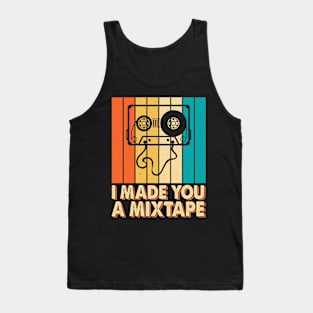 I Made You Mixtape T shirt For Women Tank Top